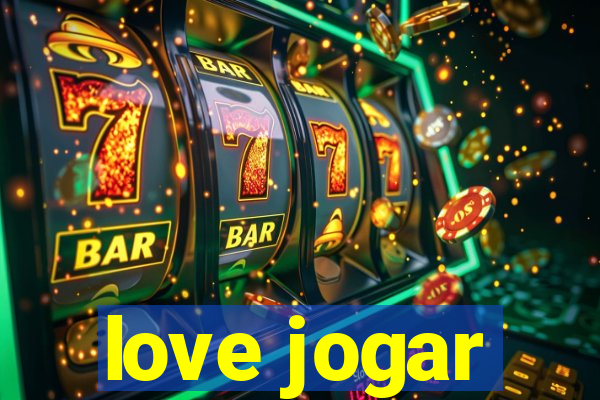 love jogar